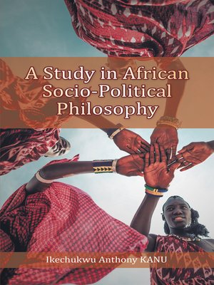 cover image of A Study in African Socio-Political Philosophy